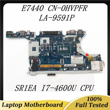 CN-0HVPFR 0HVPFR HVPFR Материнская плата для ноутбука Dell Latitude E7440 Материнская плата VAUA0 LA-9591P W/SR1EA I7-4600U CPU 100% полностью протестирована