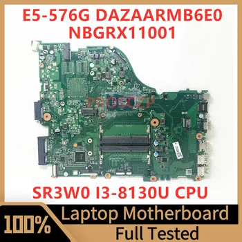 DAZAARMB6E0 материнская плата для материнской платы ноутбука Acer E5-576 E5-576G NBGRX11001 с процессором SR3W0 i3-8130U 100% полностью протестирован и работает хорошо