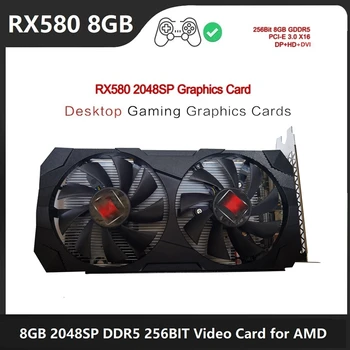 RX580 8G AMD Игровая видеокарта 8 ГБ GDDR5 256 БИТ 2048SP 1206 МГц/1500 МГц PCI-E3.0 X16 DVI DP HDMI-Совместимый интерфейс (Downlo