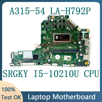 EH7LW LA-H792P Материнская плата для ноутбука Acer Aspire 3 A315-54 с процессором SRGKY i5-10210U 100% полностью протестировано в норме